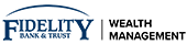 Fidelity Bank & Trust Wealth Management