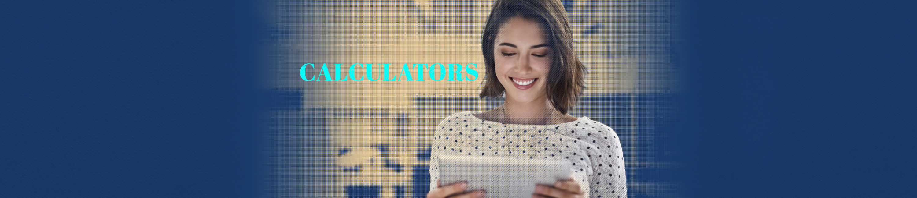 girl smiling while using a Fidelity Bank & Trust calculator on her tablet. word on image says calculator