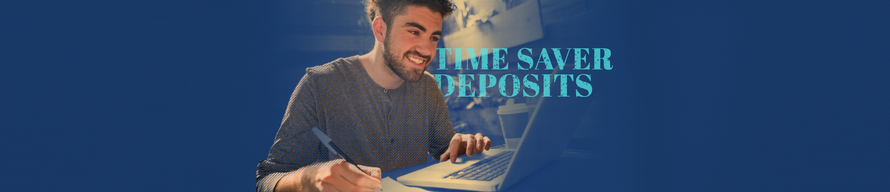 Man smiling happily at his computer because he saved so much time with his Time Saver Deposits tool from Fidelity Bank & Trust. Words on image say Time Saver Deposits